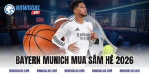 Bayern Munich Mua Sắm Hè 2026 Với Nhiều Thay Đổi Sốc