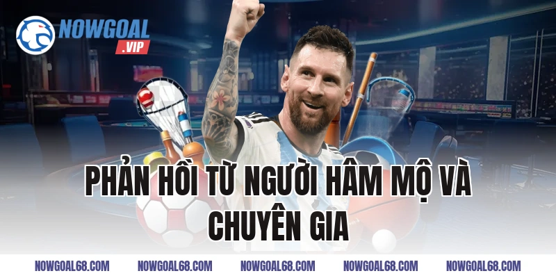 Phản hồi từ người hâm mộ và chuyên gia