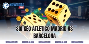 soi kèo atletico madrid vs barcelona