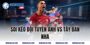 soi kèo đội tuyển anh vs tây ban nha