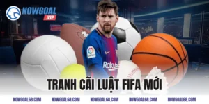 Tranh Cãi Luật FIFA Mới Nhất Khiến Dư Luận Dậy Sóng