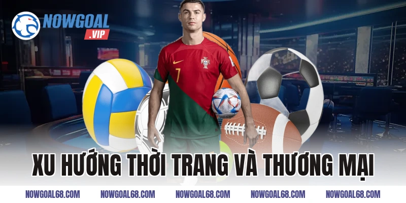 Xu hướng thời trang và thương mại