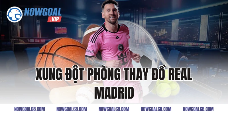 xung đột phòng thay đồ real madrid