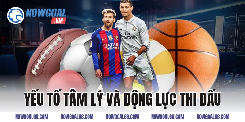 Yếu Tố Tâm Lý và Động Lực Thi Đấu